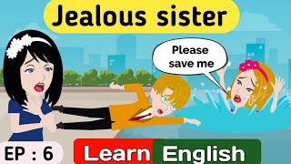 Jealous sister part 6 | English story | Animated stories to learn English | English life stories