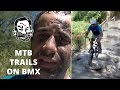 Will a BMX work on mountain bike trails? Sorta. Will a BMX work on mountain bike trails? Sorta.
