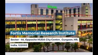 Fortis Hospital Gurgaon, Fortis Memorial Research Institute Gurgaon Review - Overview | Lyfboat