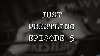 Just Wrestling - Season 1 - Episode 5