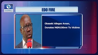 Obaseki Alleges Arson, Donates NGN100mmn To Victims