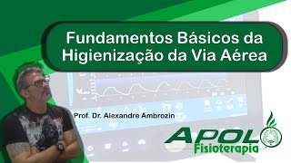 [PASSO A PASSO] Fundamentos Básicos da Higienização da Via Aérea