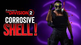 The PERFECT Corrosive Shell Build! (Division 2 New Global Event)