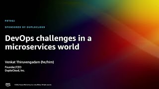 AWS re:Invent 2022 - DevOps challenges in a microservices world (PRT062)