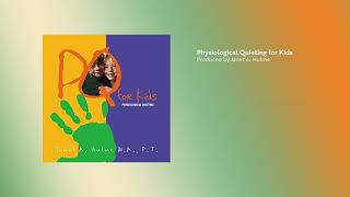 Physiological Quieting for Kids