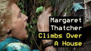 Margaret Thatcher Climbs Over A House