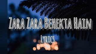 Zara Zara Behekta Hai Lyrics - Rehna Hai Tere Dil Mein