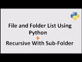 List ALL files, folders and subfolders inside each and every directory and subdirectory in Python