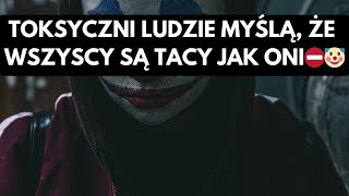 TOKSYCZNI LUDZIE MYŚLĄ ŻE WSZYSCY SĄ TACY JAK ONI⛔️🤡