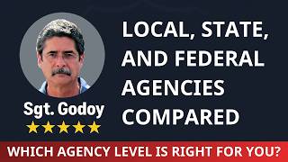 Local vs State vs Federal Law Enforcement: Which Should You Join?