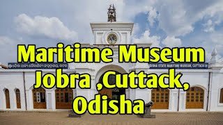 Maritime Museum || Jobra, Cuttack, Odisha