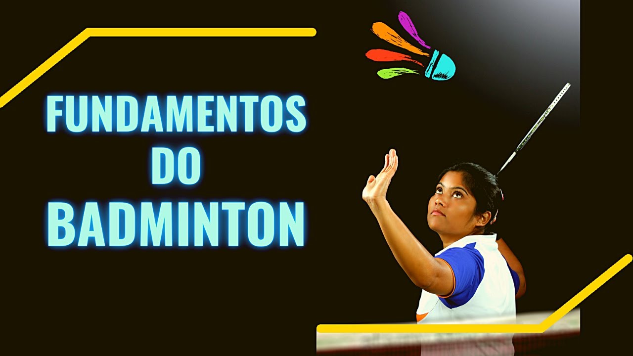 Fundamentos Do Badminton: Os Fundamentos Técnicos Do Badminton - YouTube