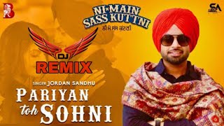 Jordan Sandhu : Pariyan Toh Sohni | Remix | Basra Production | latest punjabi Remix songs 2022