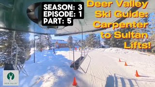 Deer Valley Ski Guide: Carpenter to Sultan Lifts!