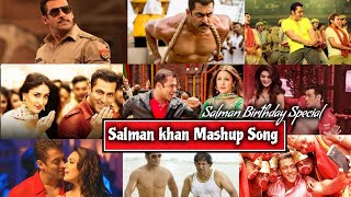 Salman khan Mashup Song 2019 | 53 Birthday Special | Salman All Hit Song | Find Out Think