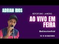 AO VIVO EM FEIRA - JANEIRO 2024 - Adrian Rios