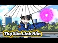 Thợ Săn Linh Hồn | Full Version - Garu garu