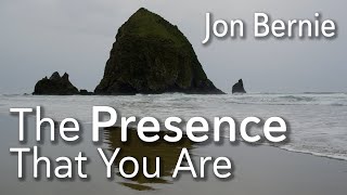 The Presence That You Are - Jon Bernie