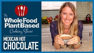Plant Based Vegan Mexican Hot Chocolate