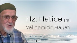 Hz. Hatice (ra) Validemiz | Ahmet Tomor Hoca