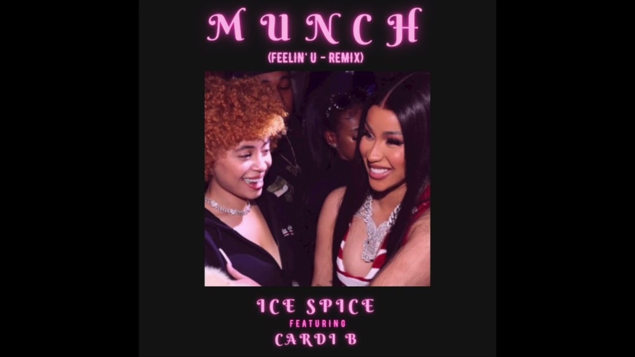 Ice Spice - Munch (Feelin' U) [Remix] (feat. Cardi B) - YouTube Music