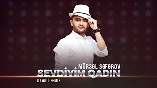Mürsəl Səfərov - Sevdiyim Qadın (Dj Aqil Remix)