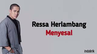 Ressa Herlambang - Menyesal | Lirik Lagu Indonesia