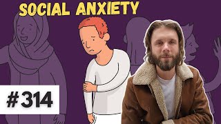 Social Anxiety | Tips, Tricks, Solutions - TAPP #314