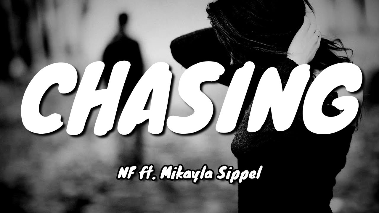 Nf Chasing Ft Mikayla Sippel Lyrics Youtube Music