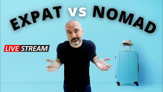 Expat vs Nomad: What’s the Difference? 🌎 LIVESTREAM Travel Q\u0026A