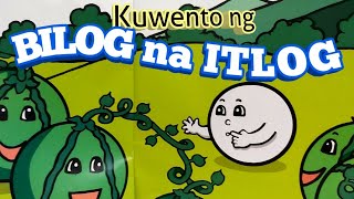 BILOG NA ITLOG | Kuwento ng Mga Bagay na Hugis Bilog