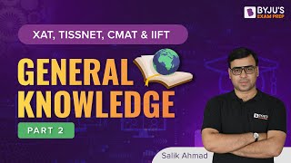 General Knowledge | Static GK and Current Affairs | XAT, IIFT & Other MBA Exams | Part 2 | BYJU'S