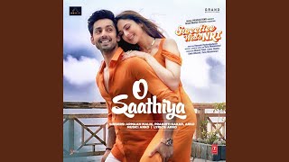 O Saathiya (From "Sweetiee Weds Nri") (feat. Armaan Malik, Prakriti Kakar)