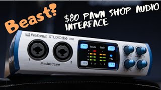 $80 Pawn Shop Audio Interface | Best Interface Under $200? Presonus Studio 26