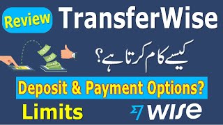 TransferWise Money Transfer | Wise Deposit and Payment Options | Review