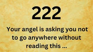 🕊️222 Your angel is asking you not to go anywhere without reading this ...Open this now !!