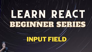 Input Field in React | Learn React | Beginner Series | theOptimistDev