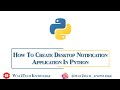 How to create Desktop Notification Application in Python | How do you create notification in Python