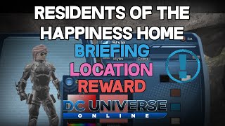 DCUO - Briefing - Residents of the Happiness Home [Location \u0026 Reward]