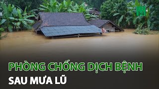 Phòng chống dịch bệnh sau mưa lũ | VTC14