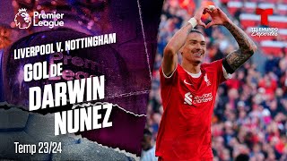 Goal Darwin Núñez - Liverpool v. Nottingham 23-24 | Premier League | Telemundo Deportes