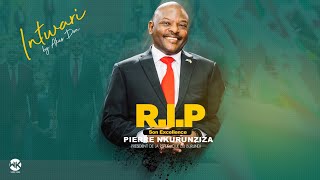 R.I.P Intwari y'Uburundi S.E Nkurunziza Pierre (Akes Don)