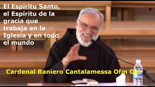 El Espíritu Santo, el Espíritu de la gracia / Por Cardenal Raniero Cantalamessa Ofm Cap