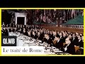 Le traité de Rome - Quand le monde bascule (Documentaire en Français)