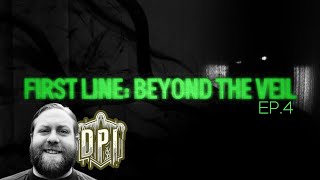 First Line: Beyond The Veil | Daryl Paranormal Investigator EP.4
