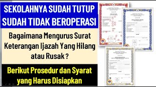 Sekolah Sudah Tidak Beroperasi/Tutup || Bagaimana Mengurus Surat Keterangan Pengganti Ijazah ?