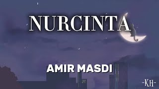 Nurcinta - Amir Masdi 'Lirik' (OST Andai Tiada Dia) | pisahkanlah bulan dan mentari