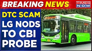 DTC Scam: Delhi LG VK Saxena Approves CBI Probe | 'Gross Irregularities' Under Lens | Breaking News