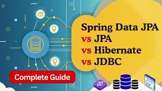 JDBC vs Hibernate vs JPA vs Spring Data JPA : Java Spring Boot Interview Q15