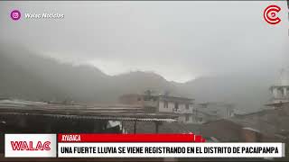 PIURA | Fuerte LLUVIA se viene registrando en el distrito de PACAIPAMPA